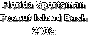 Florida Sportsman
Peanut Island Bash
2002